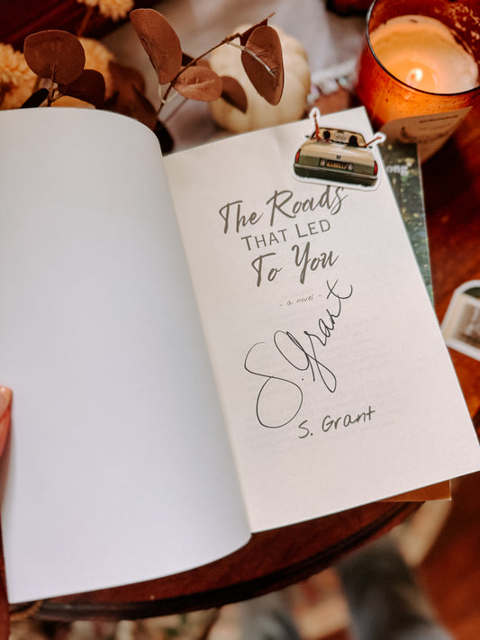 The Roads That Led To You by S. Grant SIGNED