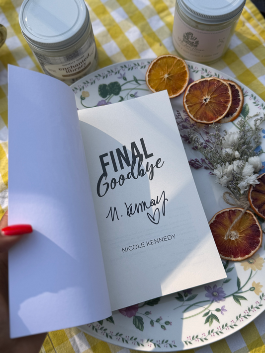 Final Goodbye By: Nicole Kennedy SIGNED