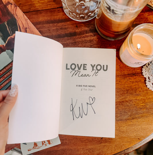 Love You, Mean It By: Katie West SIGNED