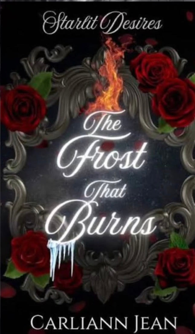 The Frost That Burns By: Carliann Jean SIGNED