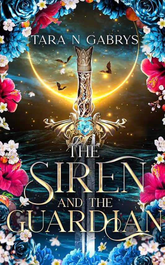 The Siren and The Guardian By: Tara N. Gabrys SIGNED