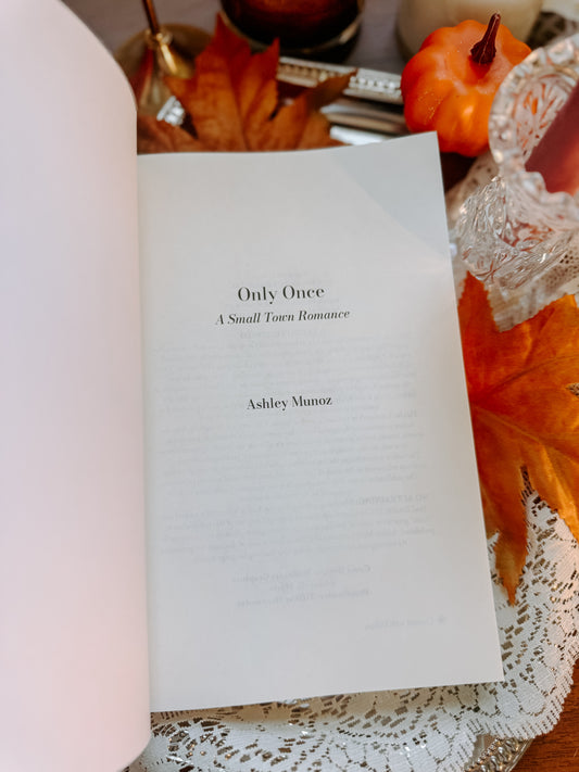 Only Once by: Ashley Munoz