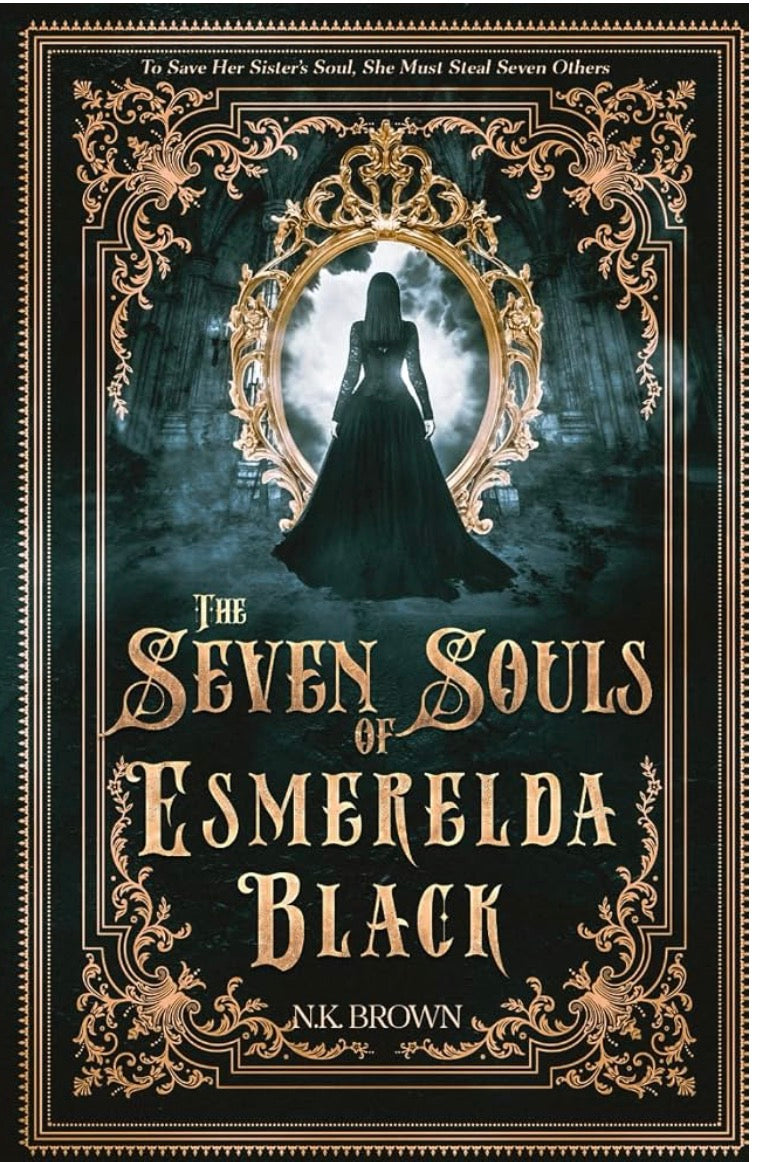The Seven Souls of Esmerelda Black By: N.K Brown W/ SIGNED BOOKPLATE & PRINT