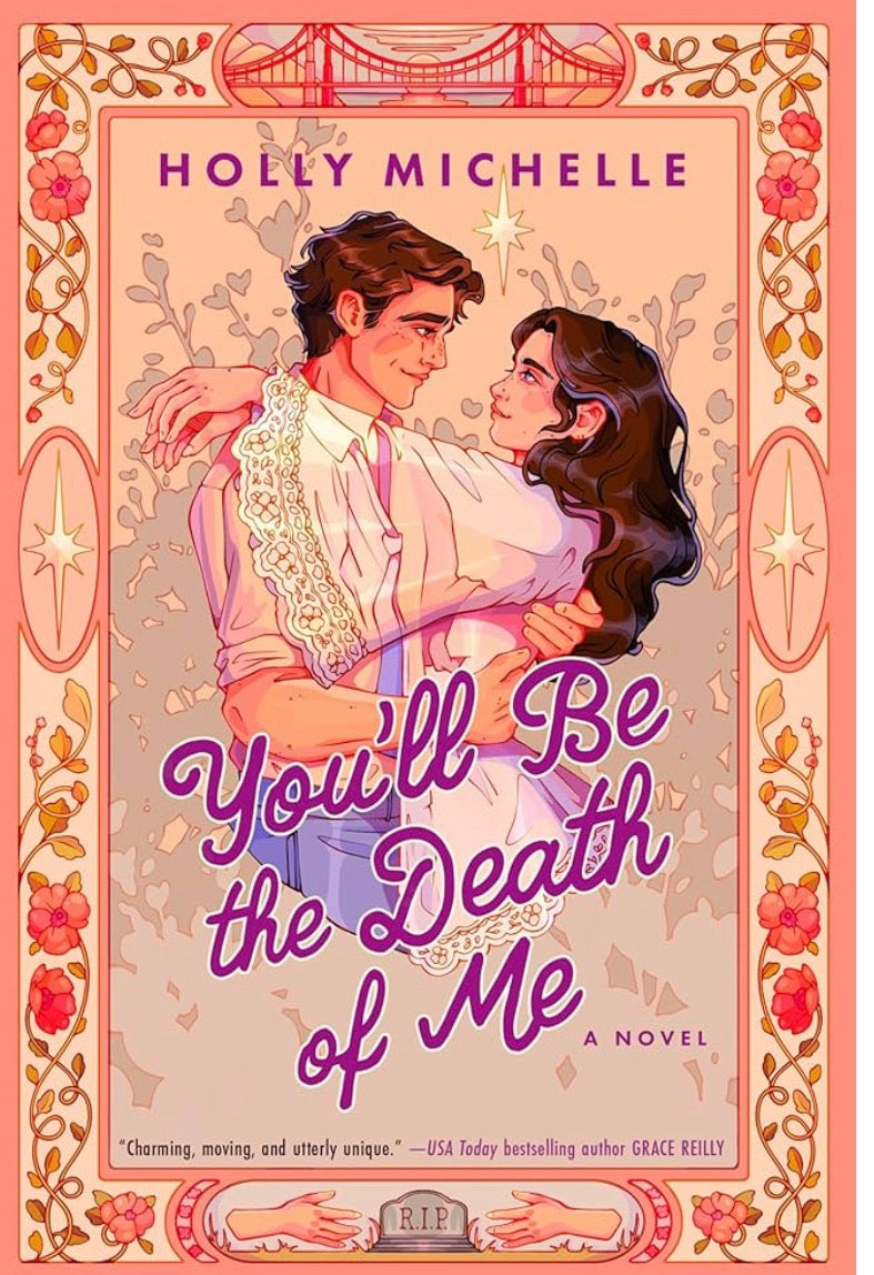 You'll Be the Death of Me By: Holly Michelle PRE-ORDER W/ SIGNED BOOKPLATE & POSTCARD