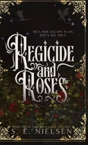 Regicide and Roses
S. E. Nielsen SIGNED W/SWAG PREORDER