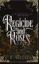 Regicide and Roses
S. E. Nielsen SIGNED W/SWAG PREORDER