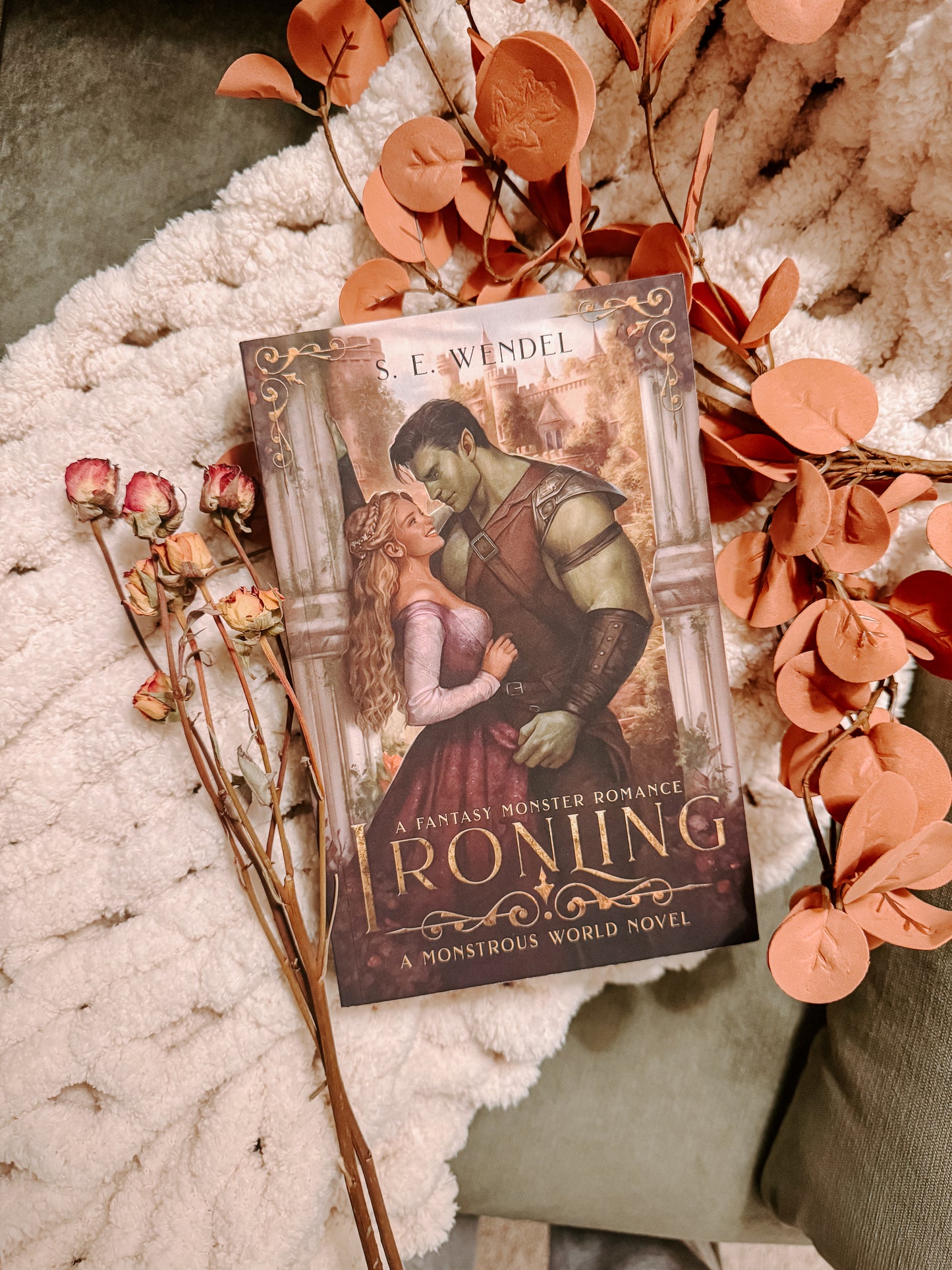 Ironling: A Fantasy Monster Romance By: S.E. Wendel SIGNED