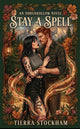Stay A Spell By Tierra Stockham W/ SIGNED BOOKPLATE & SWAG PREORDER