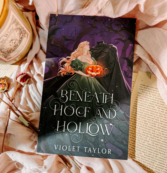 Beneath Hoof and Hollow By: Violet Taylor SIGNED