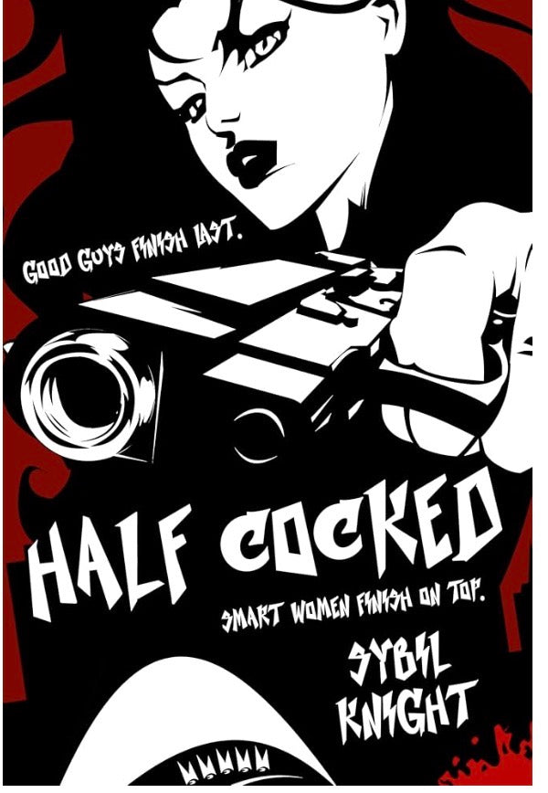 Half Cocked By: Sybil Knight SIGNED
