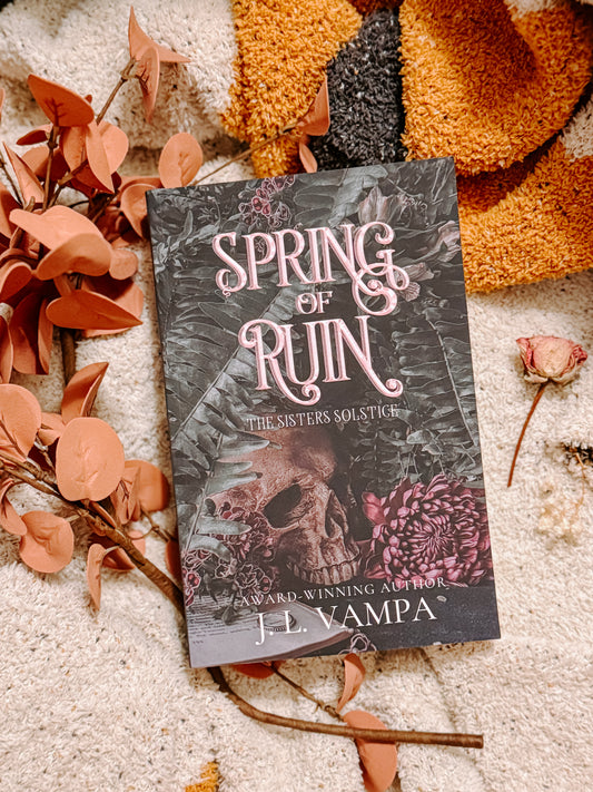 Spring of Ruin: The Sisters Solstice Book III By: J.L. Vampa SIGNED