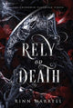 Rely On Death By: Rinn Marrell SIGNED PREORDER CAMPAIGN