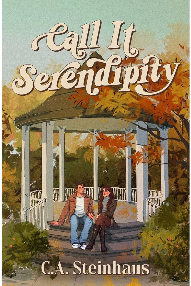 Call It Serendipity By: C.A. Steinhaus SIGNED PREORDER
