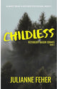 Childless (Rothbury Major Crimes) By: Julianne Feher Signed