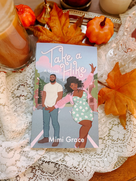 Take a Hike By: Mimi Grace