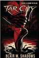 Tar City By: Blair Shadows W/ Signed Bookplate PREORDER