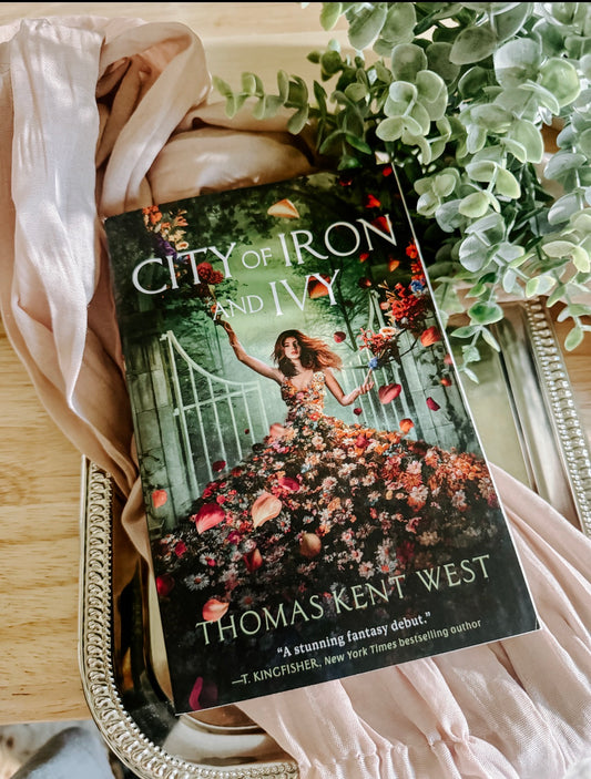 City of Iron & Ivy By: Thomas Kent West