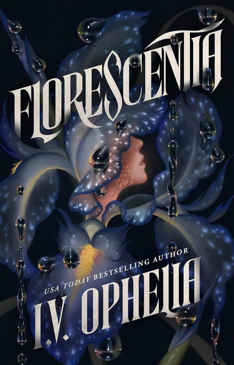 Florescentia By: I.V. Ophelia PREORDER