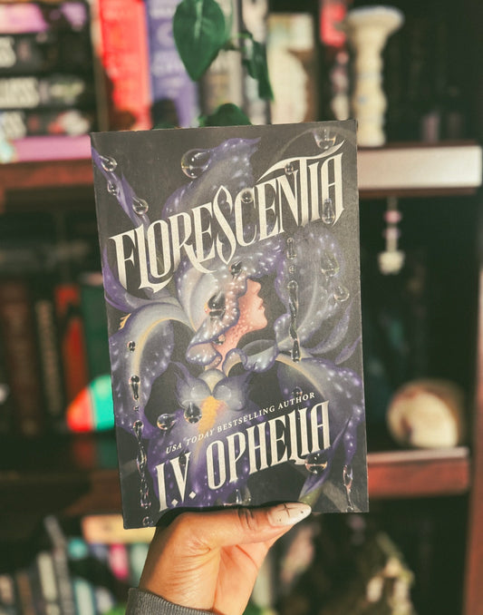 Florescentia By: I.V. Ophelia