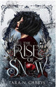 The Rise of Snow By: Tara N. Gabrys SIGNED