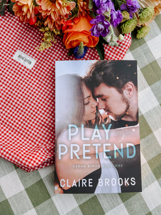 Play Pretend (Cedar Ridge Book 1) By: Claire Brooks