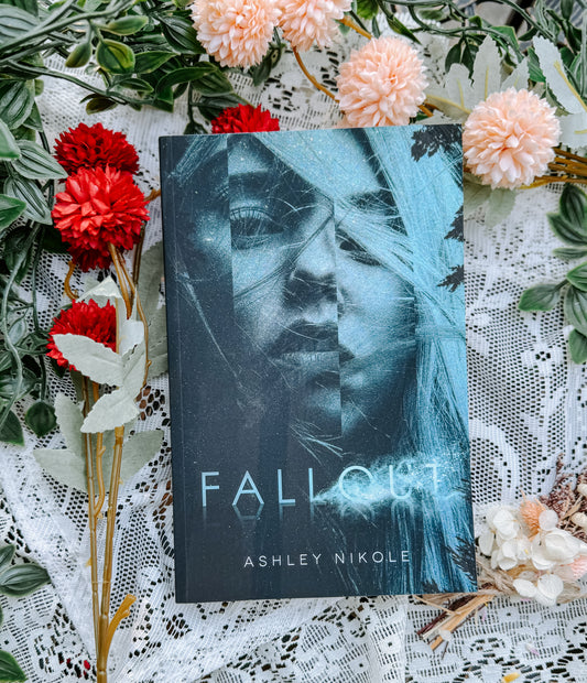 Fallout By: Ashley Nikole