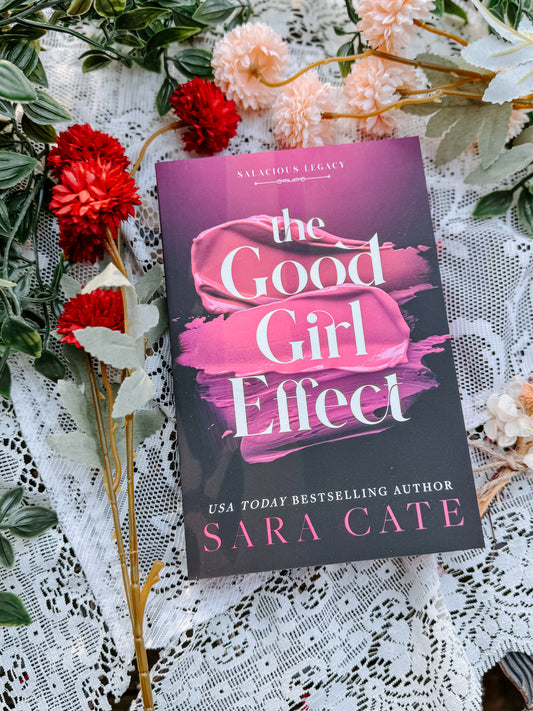 The Good Girl Effect (Deluxe Edition) by Sara Cate