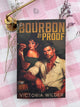 Bourbon & Proof By: Victoria Wilder