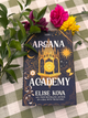 Arcana Academy by Elise Kova