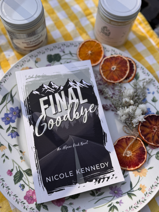 Final Goodbye By:  Nicole Kennedy SIGNED