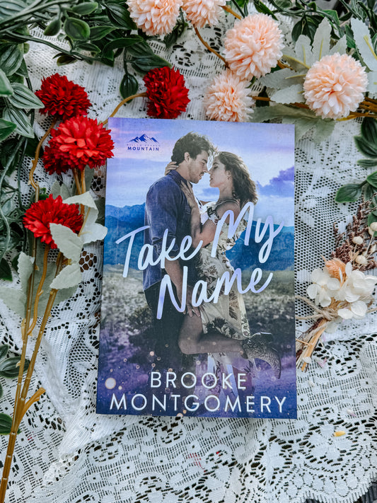 Take My Name by Brooke Montgomery SIGNED WITH SWAG