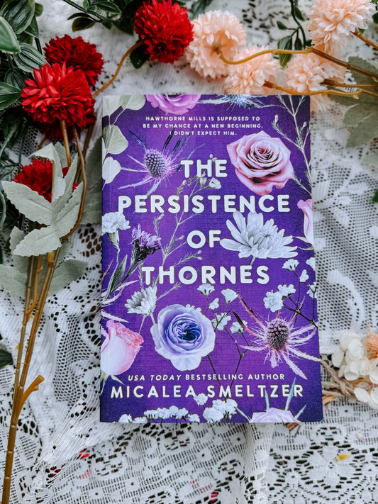 The Persistence of Thornes by Micalea Smeltzer