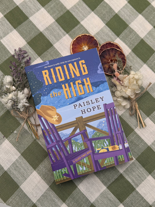 Riding the High: A Silver Pines Novel by Paisley Hope