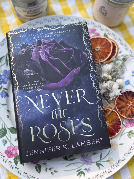 Never the Roses by Jennifer K. Lambert