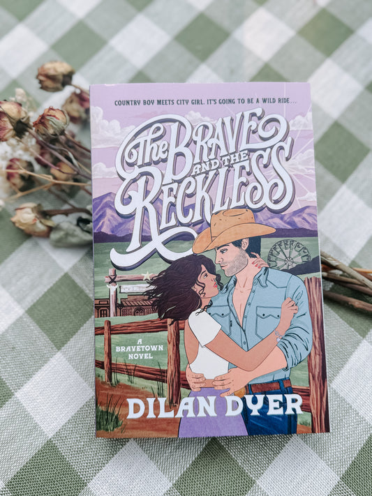The Brave and the Reckless: A Bravetown Novel by Dilan Dyer