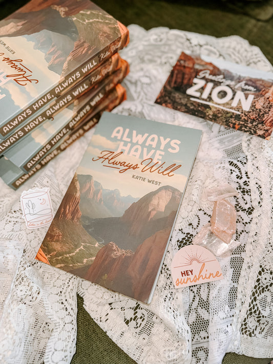 Always Have, Always Will By: Katie West SIGNED