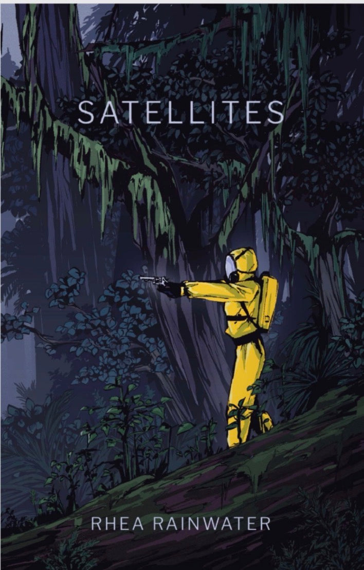 Satellites By: Rhea Rainwater Hardcover PREORDER CAMPAIGN