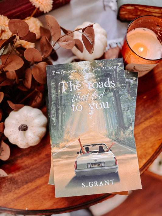 The Roads That Led To You by S. Grant SIGNED