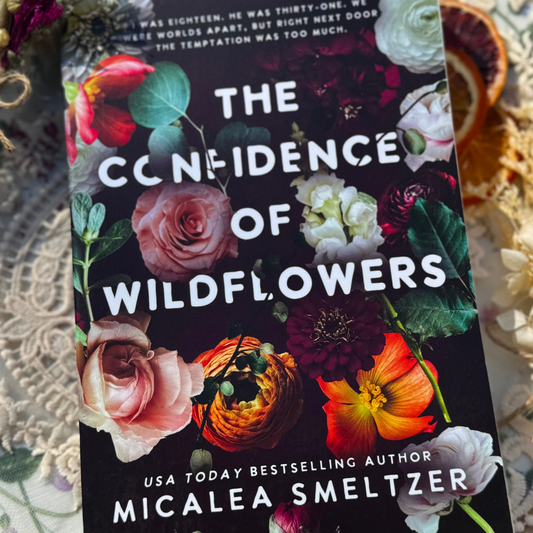 The Confidence of Wildflowers by Micalea Smeltzer
