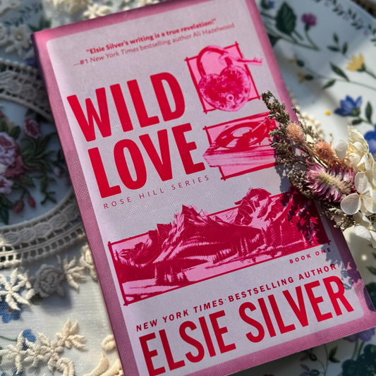Wild Love by Elsie Silver Rose Hill Series – Book One