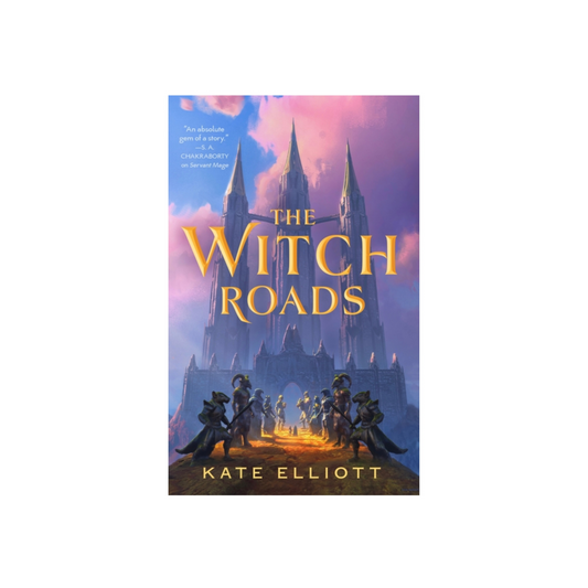 The Witch Roads by Kate Elliott