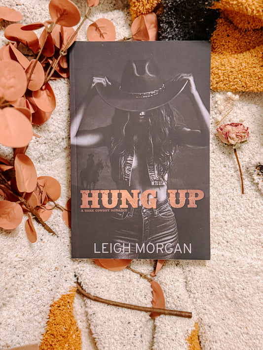 Hung Up By: Leigh Morgan SIGNED