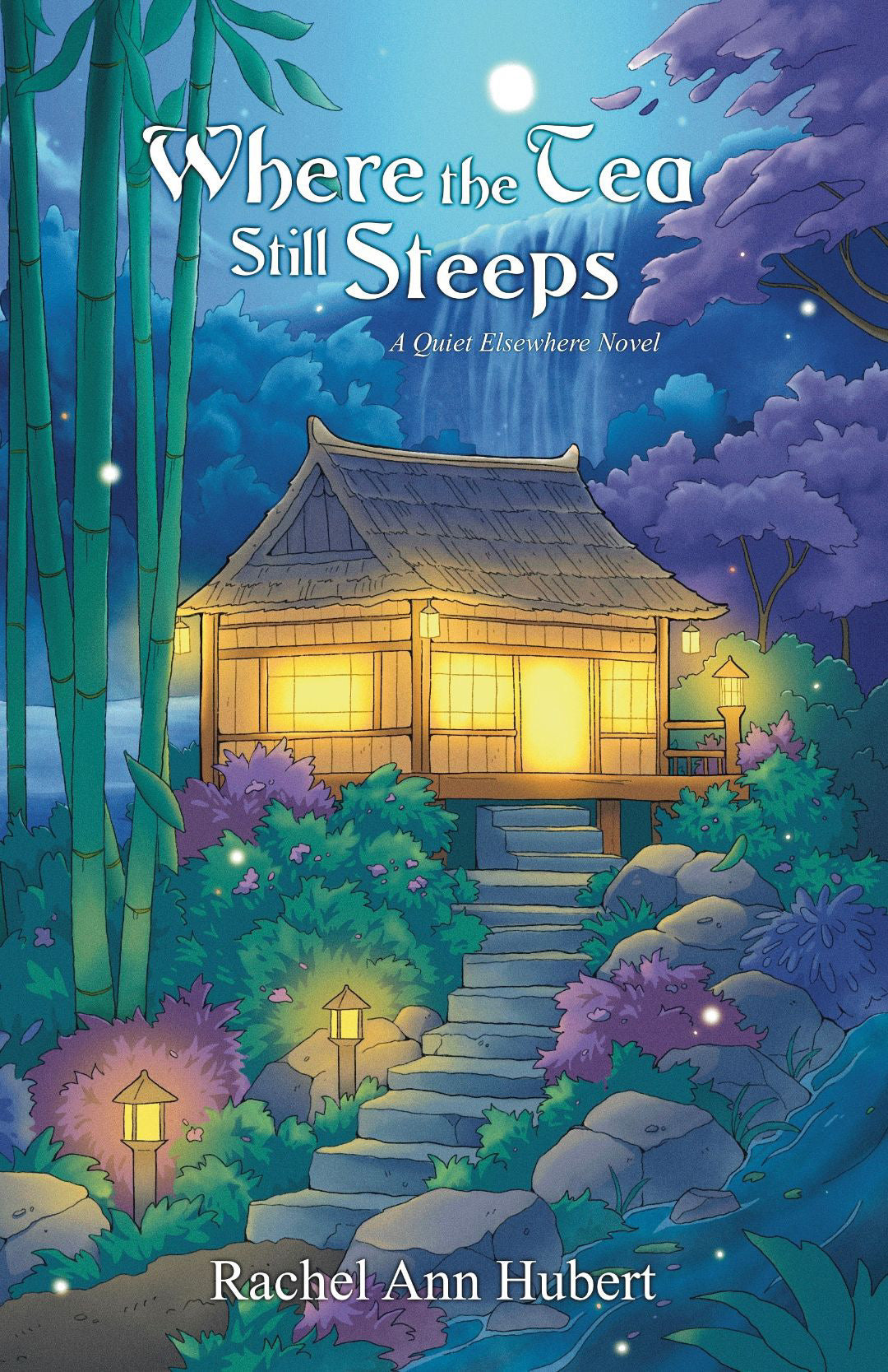 Where the Tea Still Steeps By: Rachel Ann Hubert Signed W/ Swag PREORDER