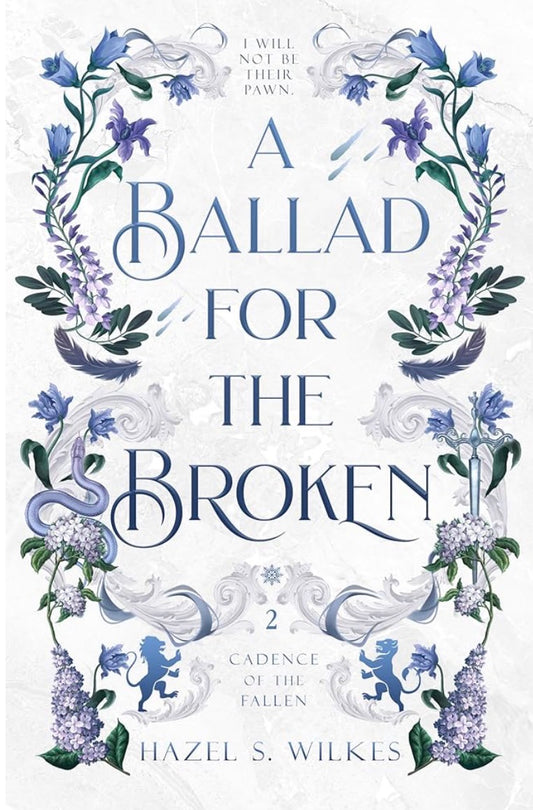 A Ballad for the Broken By: Hazel S. Wilkes PREORDER CAMPAIGN W/ bookplate and bookmark