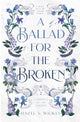 A Ballad for the Broken By: Hazel S. Wilkes W/ bookplate & swag