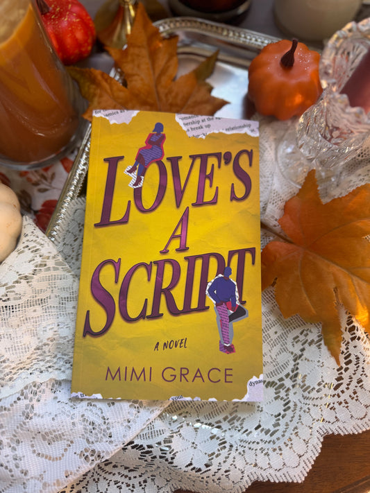 Love's a Script
by Mimi Grace
