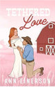 Tethered Love By: Ann Einerson SIGNED W/ Swag PREORDER