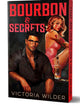 Bourbon & Secrets (Deluxe Edition) (The Bourbon Boys, 2)
By: Victoria Wilder PRE-ORDER