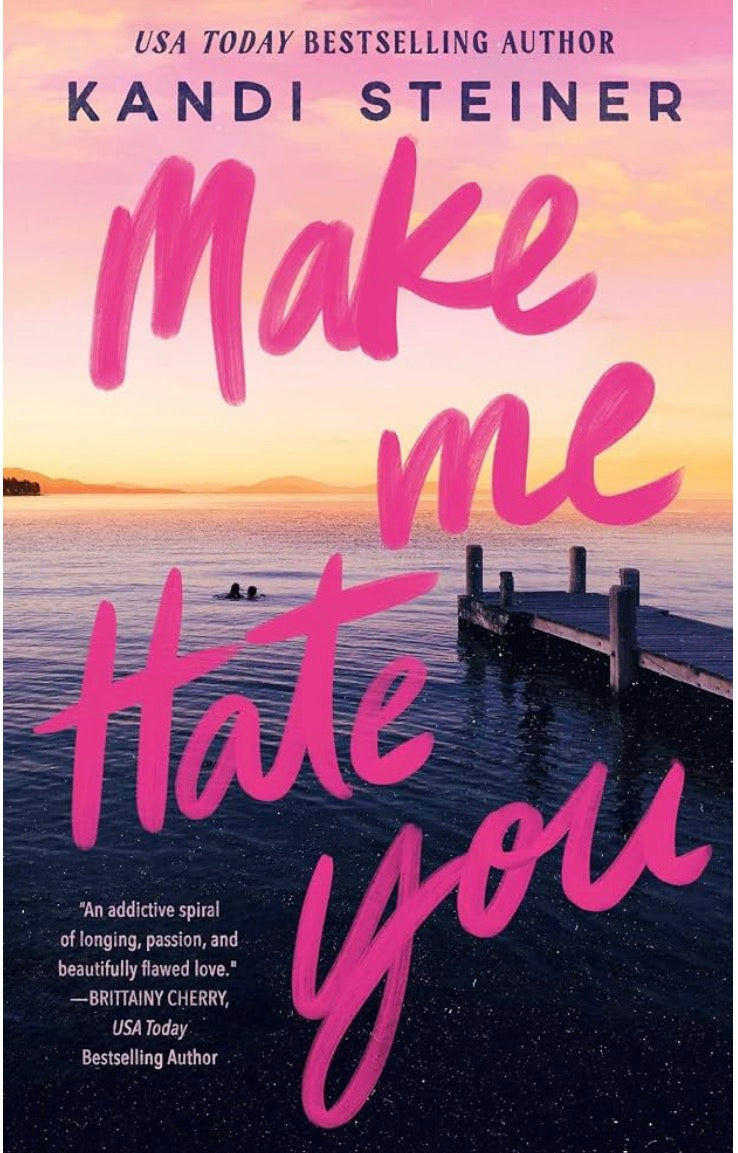 Make Me Hate You By: Kandi Steiner W/ Signed bookplate and Print PREORDER