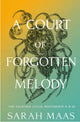 A Court of Forgotten Melody By: Sarah J. Maas PREORDER